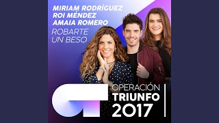 Robarte Un Beso (Operación Triunfo 2017)
