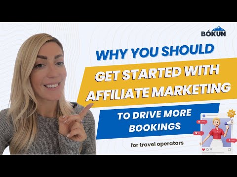 Why you should get started with affiliate marketing to drive more bookings - for tour operators