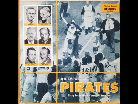 The Impossible Pirates - Sixty Incredible Years Of Baseball 1960 Pittsburgh FULL ALBUM