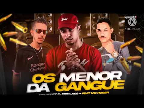 MC PEREZ.JK Delas feat MC Roger(Os Menor Da gangue