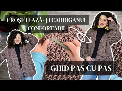 Croseteaza un cardigan modern si comfortabil! Ghid pas cu pas