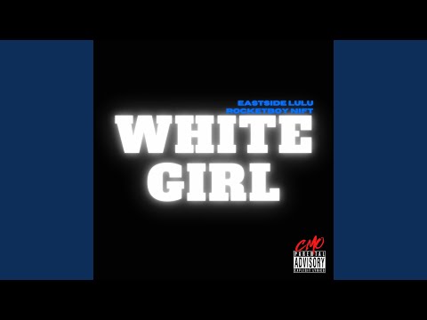 White Girl (feat. Rocketboy Nift)