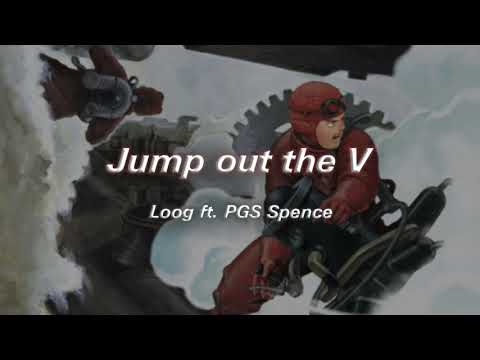 Jump out the V - Loog ft. PGS Spence