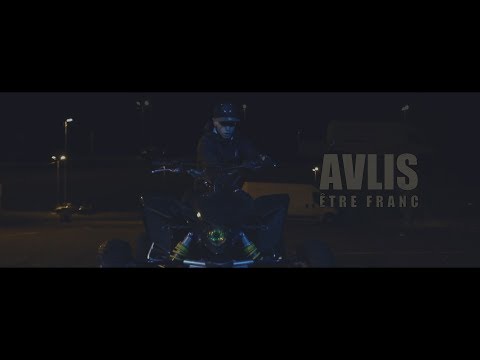 Avlis - Être Franc (Clip Officiel)