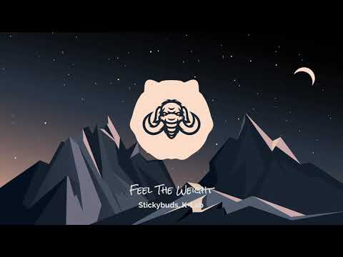 Stickybuds, K+Lab - Feel The Weight