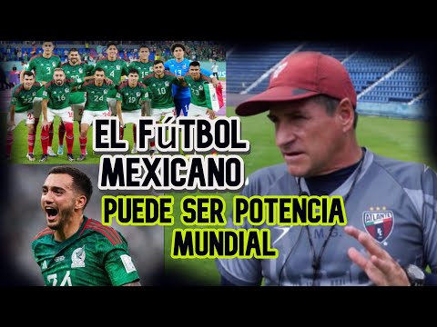El FÚTBOL MEXICANO PUEDE SER POTENCIA MUNDIAL 🇲🇽 Mario García DT - Atlante 🔵🔴