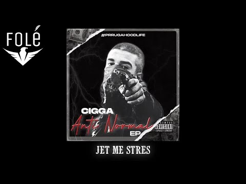 CIGGA - JET ME STRES