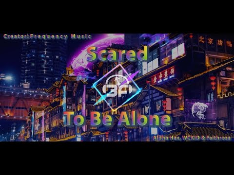 [Frequency Music] Alpha Hex, WCKiD, Faithroze – Scared To Be Alone