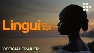 LINGUI, THE SACRED BONDS | Official Trailer #2 | Exclusively on MUBI