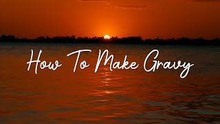 &quot;How to Make Gravy&quot; by Paul Kelly (Lyric Video)