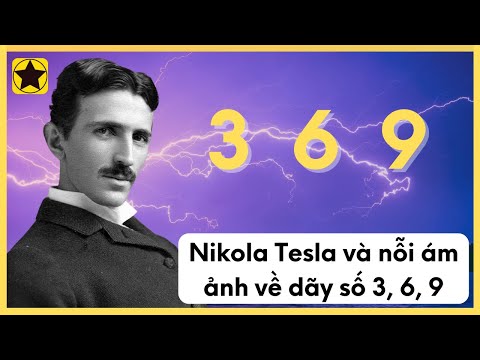 , title : 'Nikola Tesla Và Nỗi Ám Ảnh Về Dãy Số 3, 6, 9'