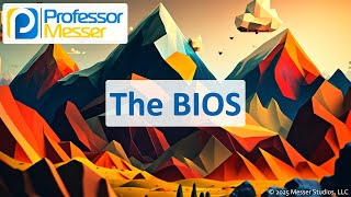 The BIOS - CompTIA A+ 220-1201 - 3.5