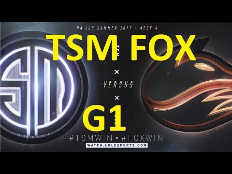 TSM vs FOX Game 1 Highlights 2017 NALCS SUMMER SPLIT WEEK 4 DAY 3