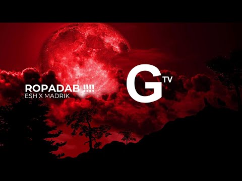 ESH x MADRIK - ROPADAB !!!! (ORIGINAL MIX)