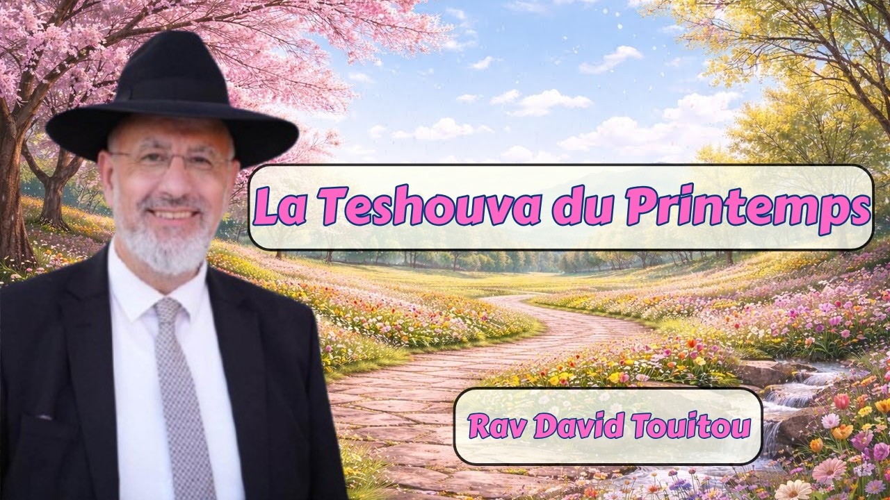 La téchouva du printemps