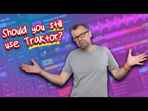 Is Traktor Still A Good Choice Of DJ Software?