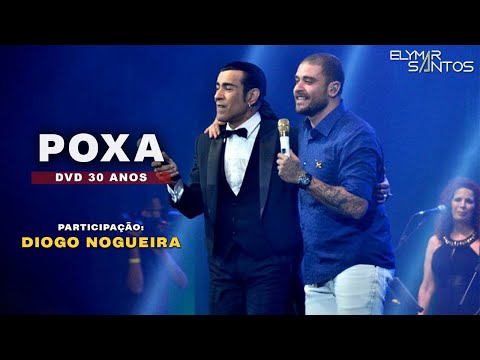 Elymar Santos e Diogo Nogueira - Poxa (DVD 30 Anos)