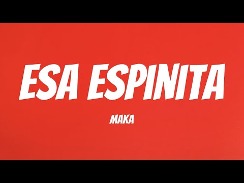 Maka - Esa espinita ft. El Bobo de las 3000 (Lyric Video)