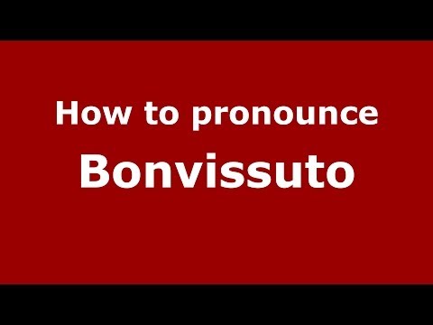 How to pronounce Bonvissuto (Italian/Italy)  - PronounceNames.com