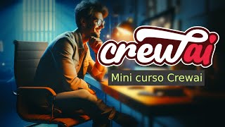 Mini curso de crewAI do zero ao seu primeiro Agent de I.A
