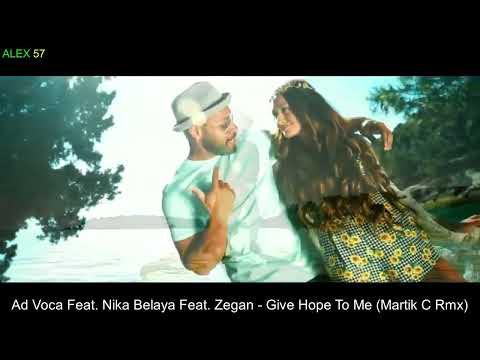 Ad Voca Feat Nika Belaya Feat Zegan Give Hope To Me Martik C Rmx