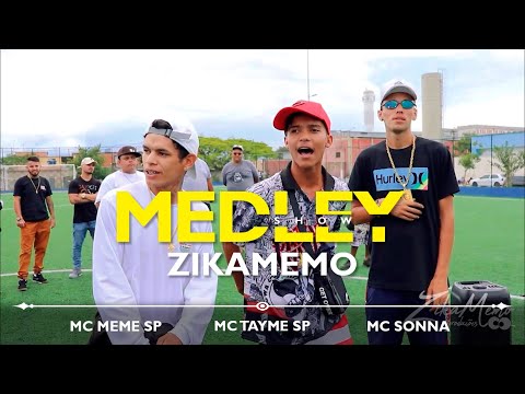 MEDLEY SHOW ZIKAMEMO -  Mc Sonna  | Mc Tayme SP  | Mc Meme SP