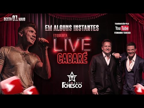 LIVE CABARÉ - ESQUENTA FERNANDO TCHESCO #LIVECABARÉ #FICAEMCASA