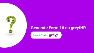 Generate Form 16 on greytHR
