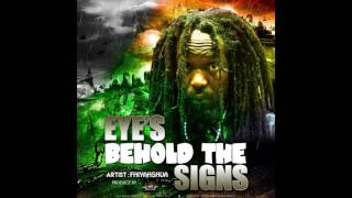 Fhiyahshua Eyes Behold the Signs (Official Audio)
