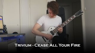Trivium - Cease All Your Fire (Guitar Cover + Solo)