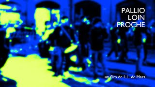 Palio, loin, proche - Un film expérimental de L.L. de Mars