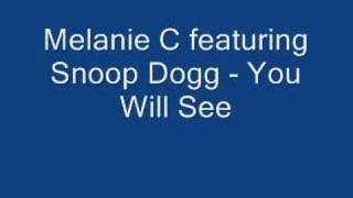 Melanie C featuring Snoop Dogg - You Will See