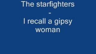 the starfighters - i recall a gipsy woman .wmv