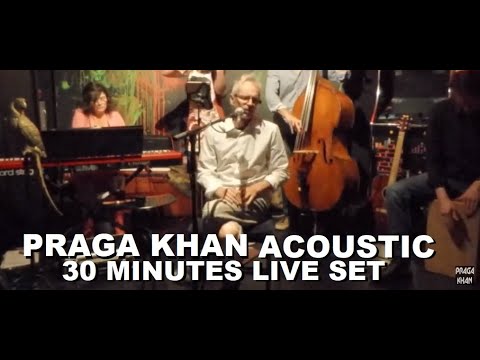 Praga Khan Acoustic 30 minutes Live Set (with lyrics)