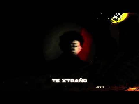 ERRE, Eslabon Armado - TE XTRAÑO (Official Visualizer)