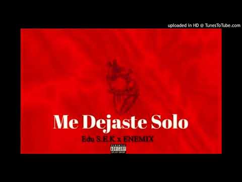 Edu S.E.K x Rolan Stiven - Me Dejaste Solo💔 (Prod.Freddy Home Studio)