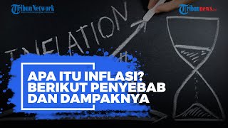 Apa Itu Inflasi? Berikut Penyebab dan Dampaknya