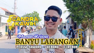 Download lagu BANYU LARANGAN VOC. MAMAS KRISNA LIVE CANDRA KAWIH SHOW PERUM SAMARA - GEBANG - CIREBON mp3
