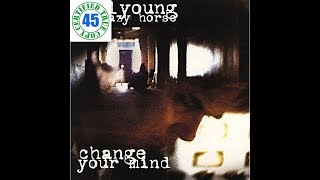 NEIL YOUNG &amp; CRAZY HORSE - CHANGE YOUR MIND - Sleeps With Angels (1994) HiDef :: SOTW #204