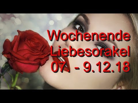 Wochenende Liebesorakel: 07.12 - 09.12.2018