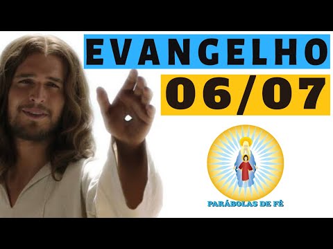 EVANGELHO DO DIA 06/07/2020 com Reflexão - Homilia Diária do EVANGELHO de HOJE - LITURGIA DIÁRIA