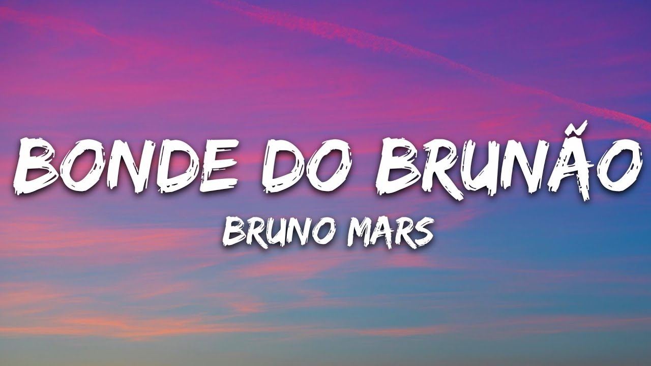 Bruno Mars - Bonde do Brunão (Lyrics)