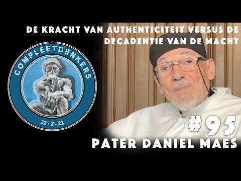 Complete Thinkers #95 The Power of Authenticity versus the Decadence of Power I Father Daniel