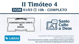Santo Culto a Deus (Libras) –  DOM - 01/03/2026 10:00 - II Timóteo 4