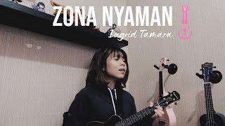 Download lagu ZONA NYAMAN - FOURTWNTY Cover by Ingrid Tamara mp3