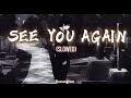 Wiz Khalifa Ft Charlie Puth See You Again Slowed Lyrics