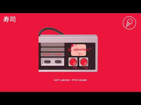 Hot Leche - El Control ft. Fito Music