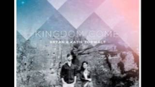 King of All The Earth: NEW SONG by Bryan and Katie Torwalt