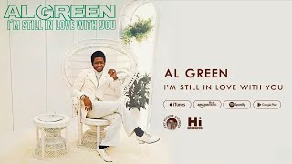 Al Green - I&#39;m Still in Love with You (Official Audio)