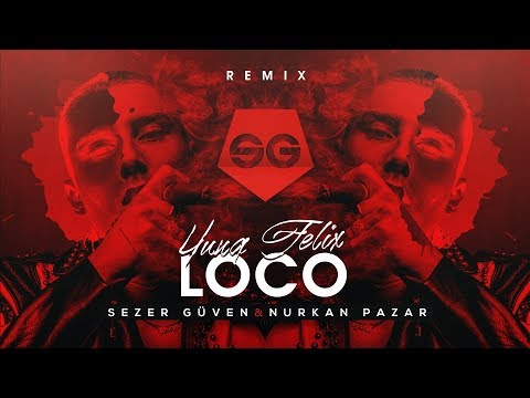 LOCO - Yung Felix ft. Poke & Dopebwoy (Sezer Güven & Nurkan Pazar Remix) ✔️